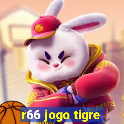 r66 jogo tigre